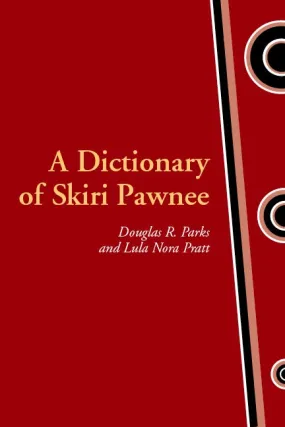 A Dictionary of Skiri Pawnee